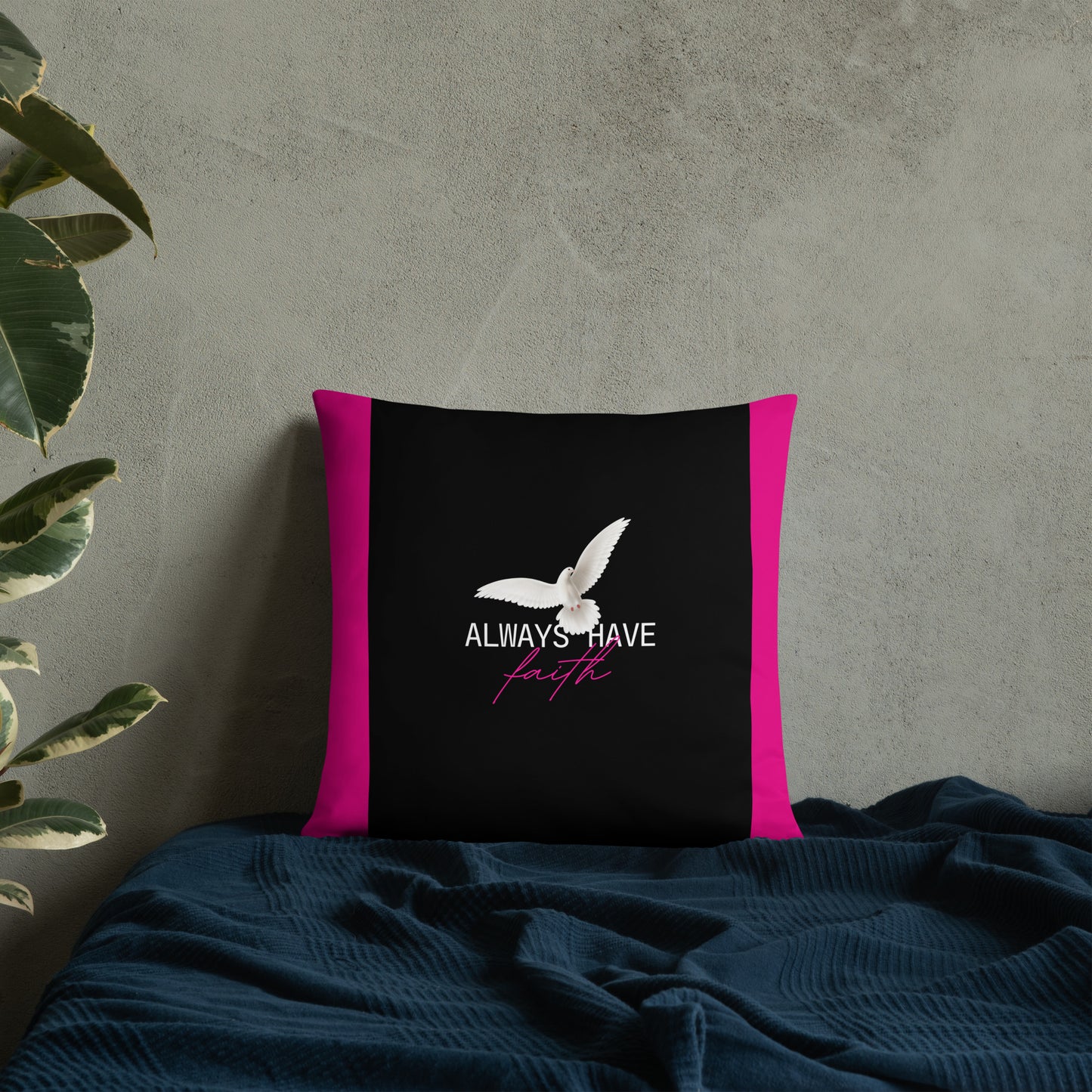Always Have Faith Pillow