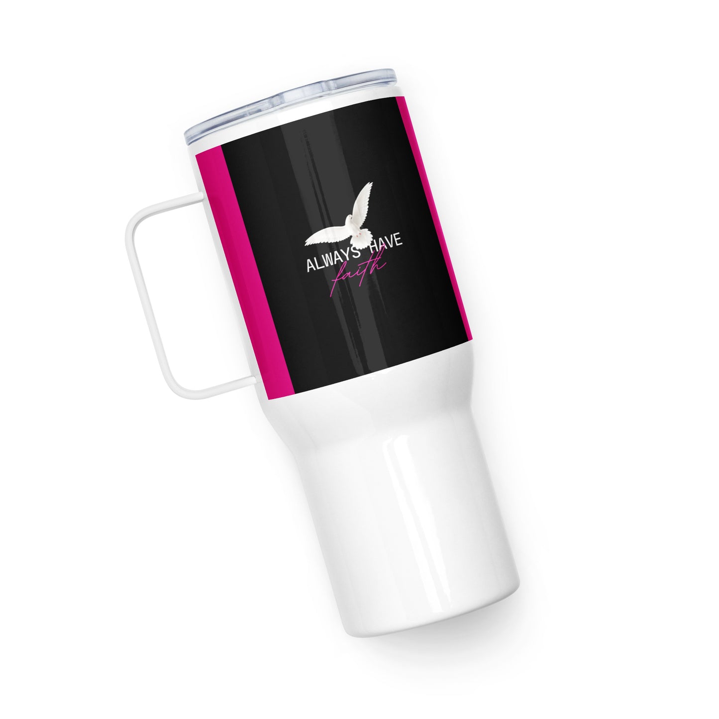 Always Have Faith Travel mug with a handle