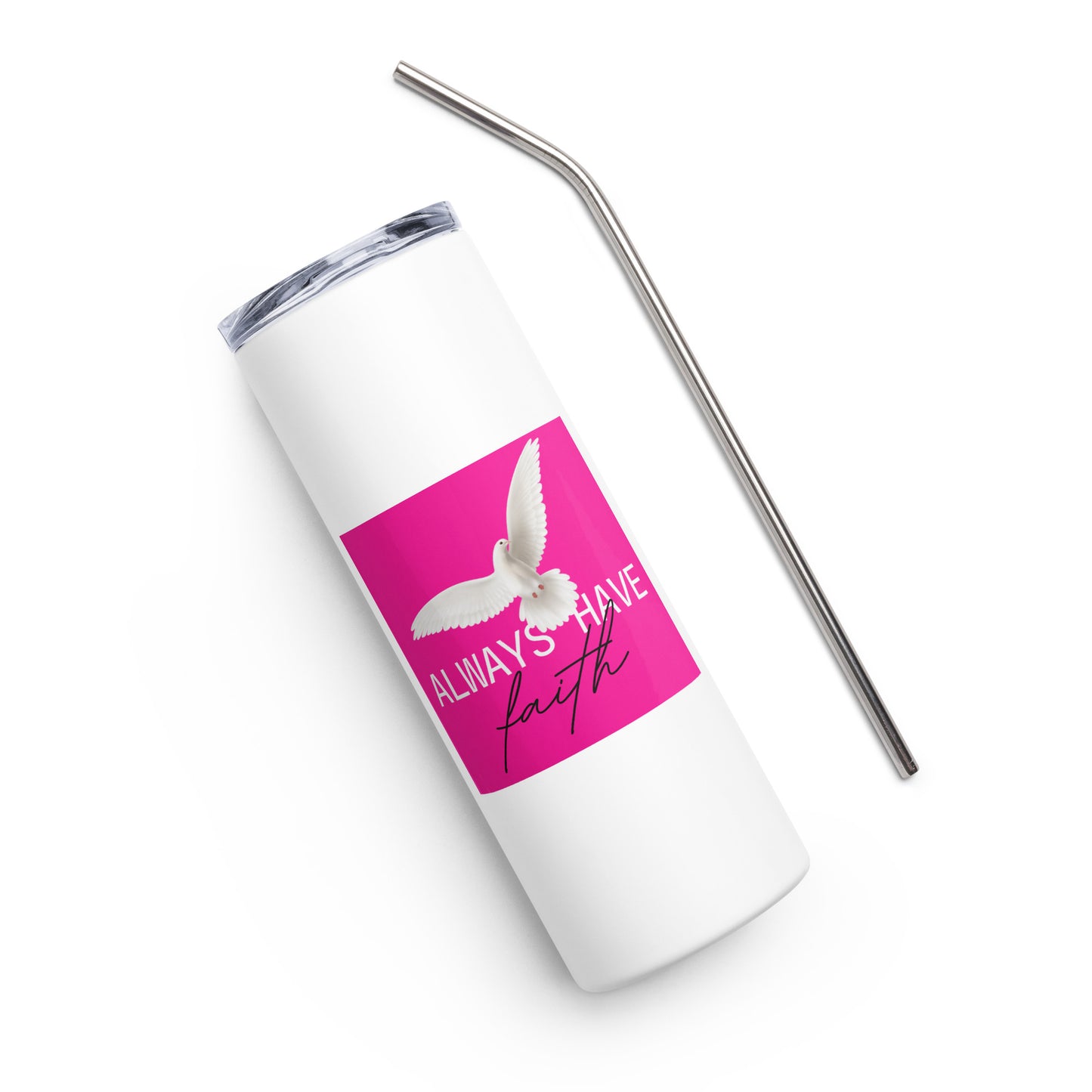 Always have faith - stainless steel tumbler (fuchsia)