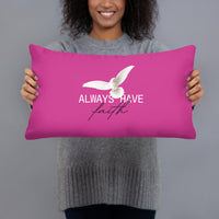 Always Have Faith Pillow - Fuchsia 12” x 20”