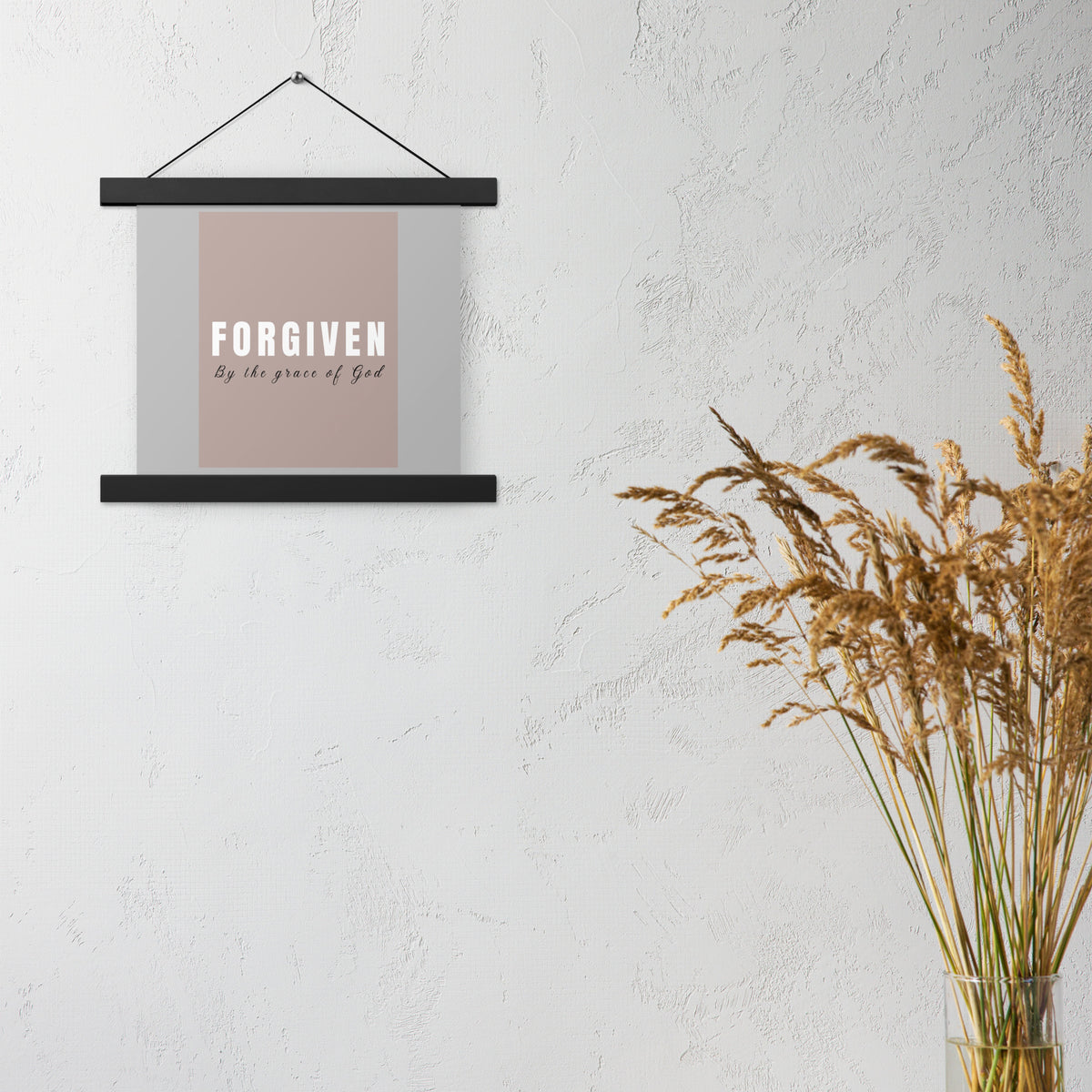 Forgiven by the Grace of God poster with hangers