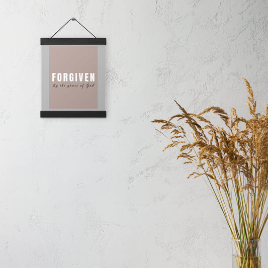 Forgiven by the Grace of God poster with hangers