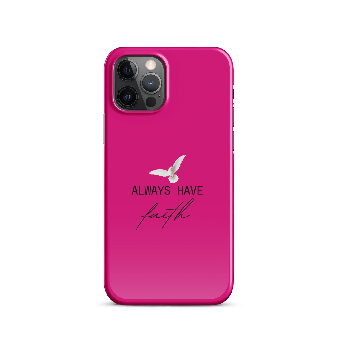 Always Have Faith Snap case for iPhone® - Fuchsia