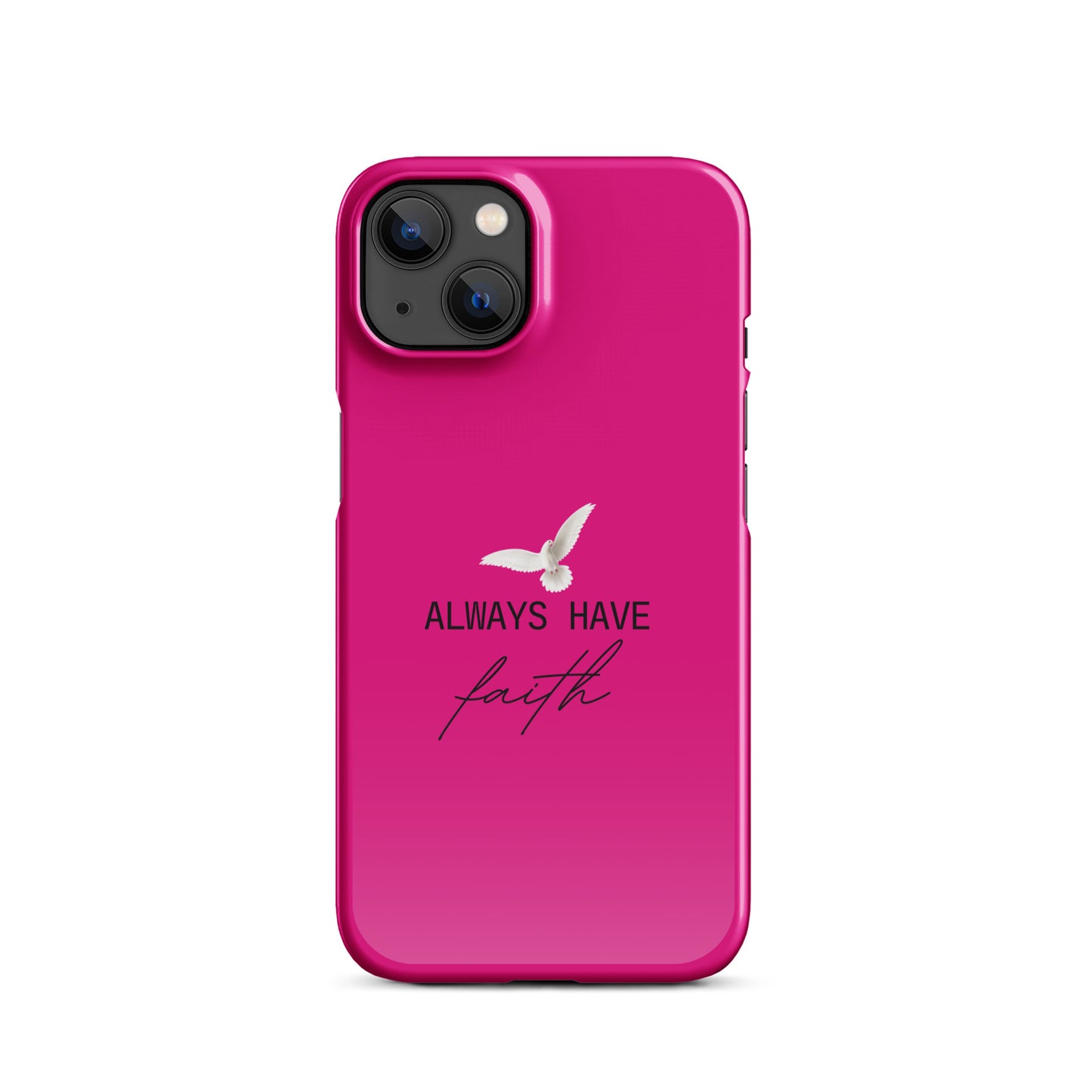 Always Have Faith Snap case for iPhone® - Fuchsia