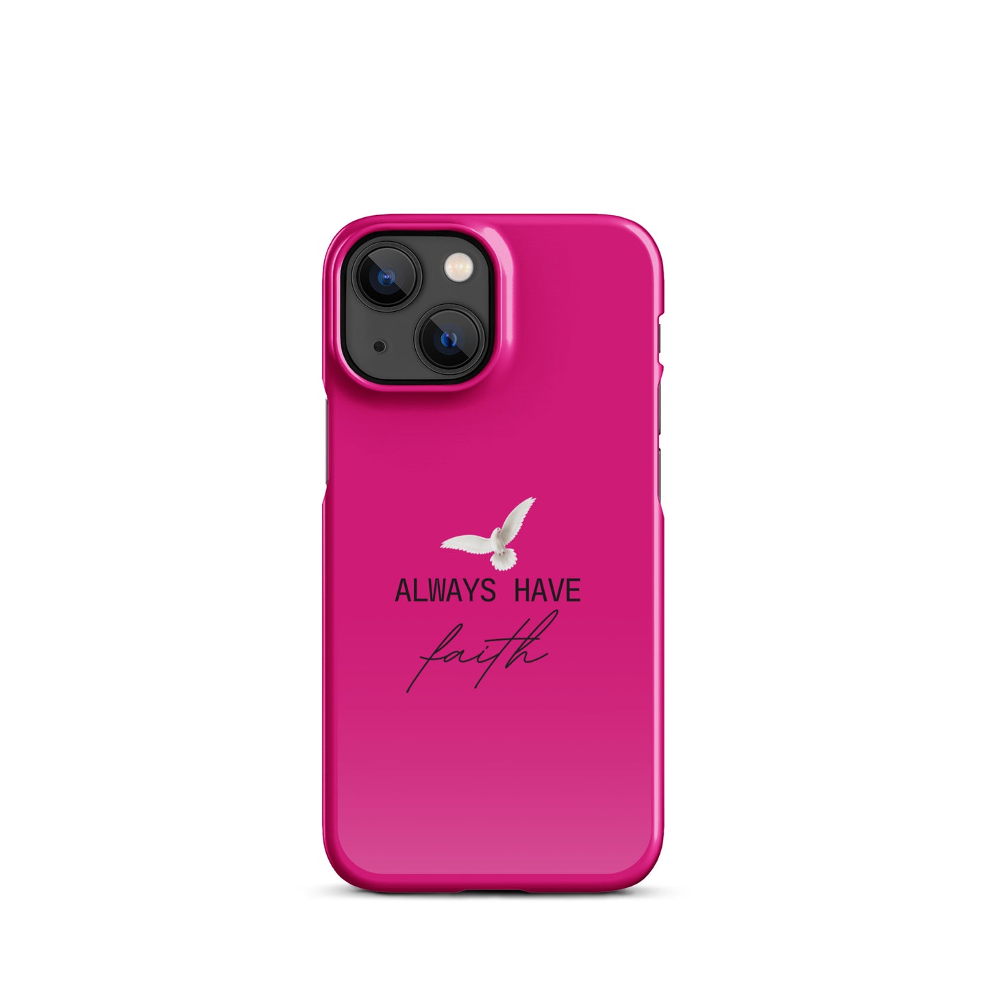 Always Have Faith Snap case for iPhone® - Fuchsia