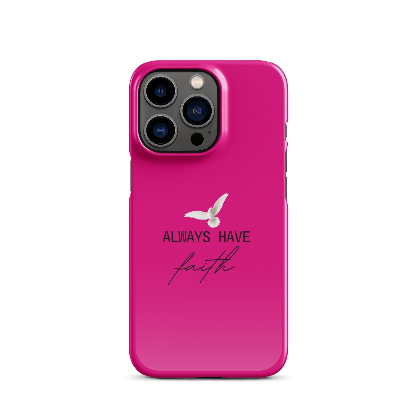 Always Have Faith Snap case for iPhone® - Fuchsia