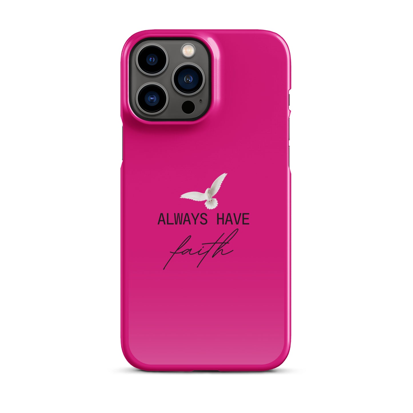 Always Have Faith Snap case for iPhone® - Fuchsia