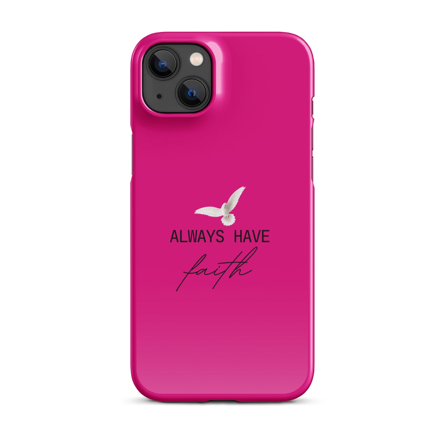 Always Have Faith Snap case for iPhone® - Fuchsia