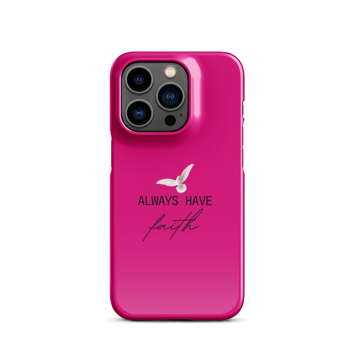 Always Have Faith Snap case for iPhone® - Fuchsia