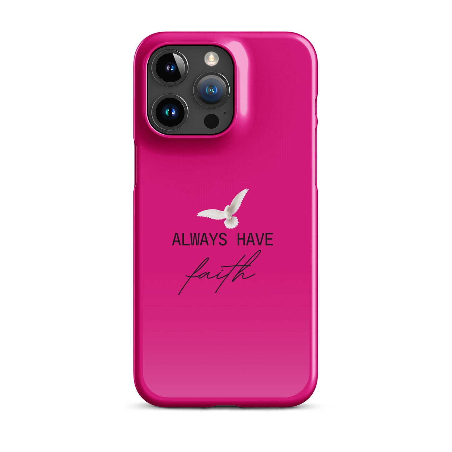 Always Have Faith Snap case for iPhone® - Fuchsia