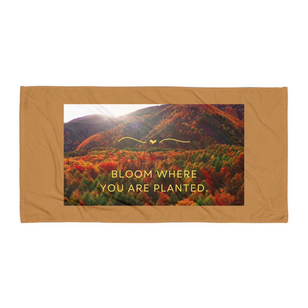 Bloom where you are planted towel