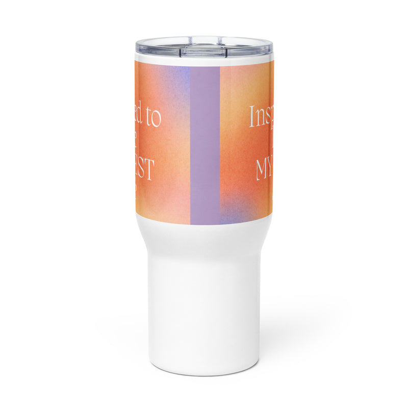 Inspired to live my best life travel mug with a handle