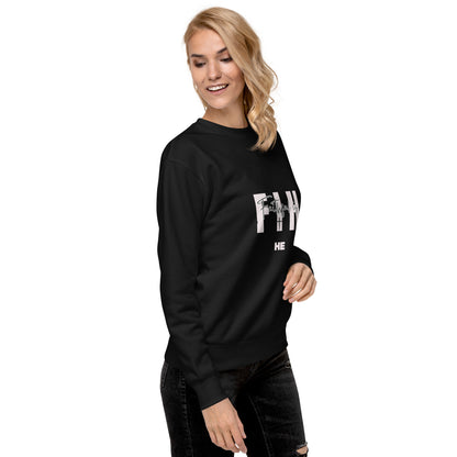 Faithful Is HE Premium Sweatshirt