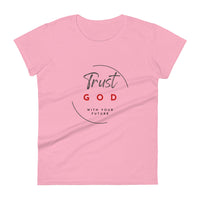 Trust God women's short sleeve t-shirt