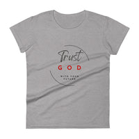 Trust God women's short sleeve t-shirt