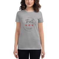 Trust God women's short sleeve t-shirt