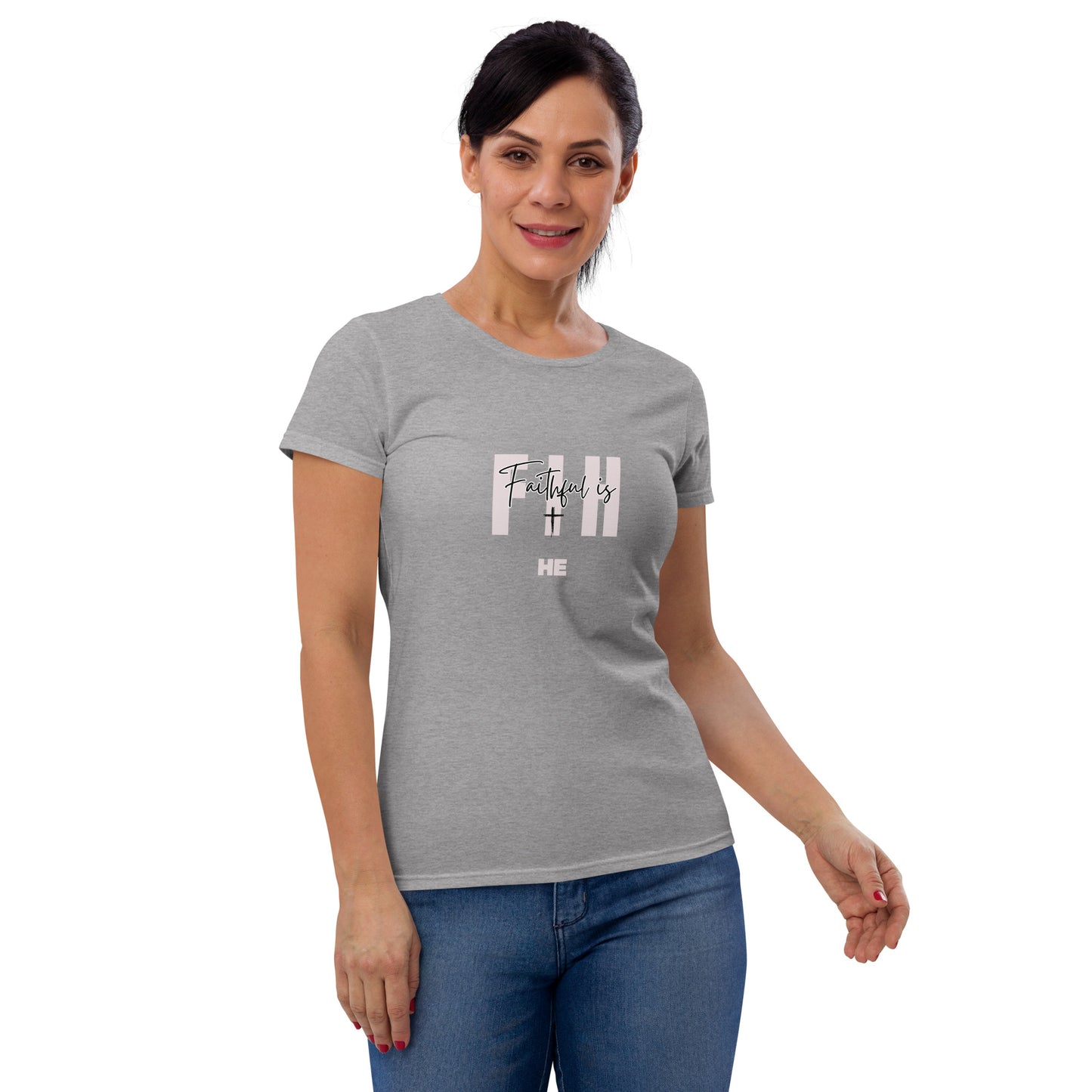 Faithful is HE - women's short sleeve t-shirt