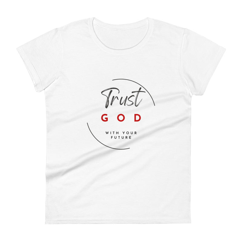 Trust God women's short sleeve t-shirt