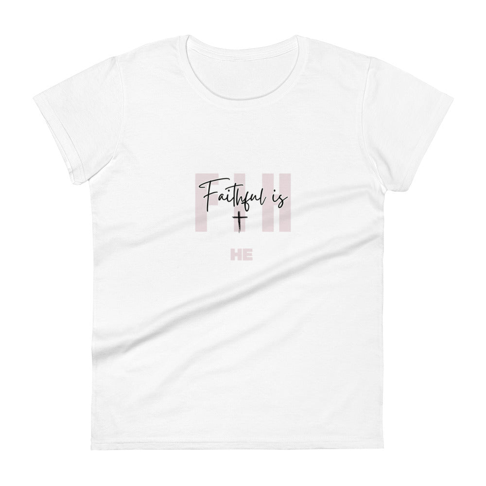 Faithful is HE - women's short sleeve t-shirt