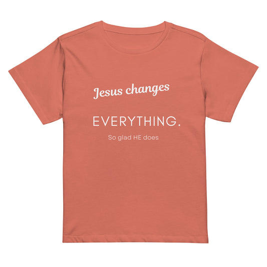 Jesus changes everything women’s t-shirt