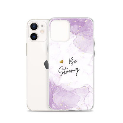 iPhone Case - Be Strong