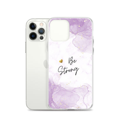 iPhone Case - Be Strong