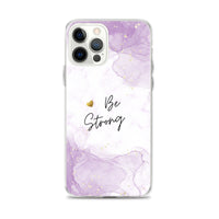 iPhone Case - Be Strong