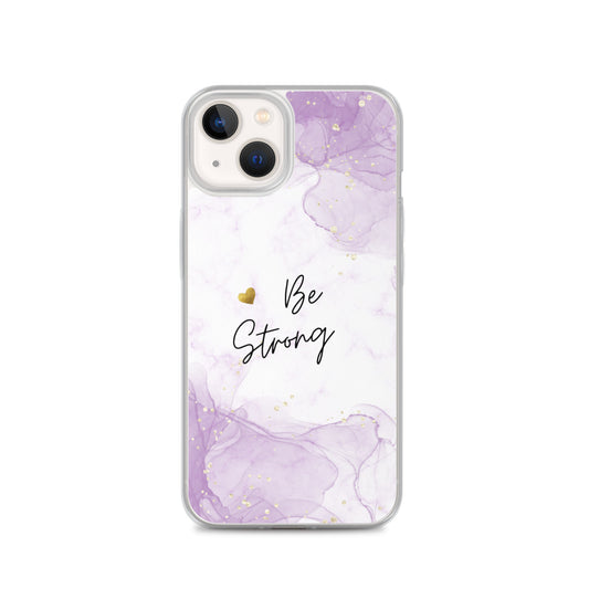 iPhone Case - Be Strong