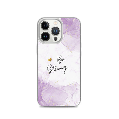 iPhone Case - Be Strong