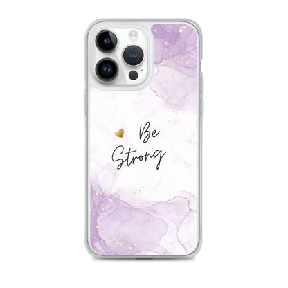 iPhone Case - Be Strong