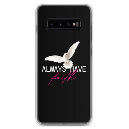 Samsung Case - Always Have Faith