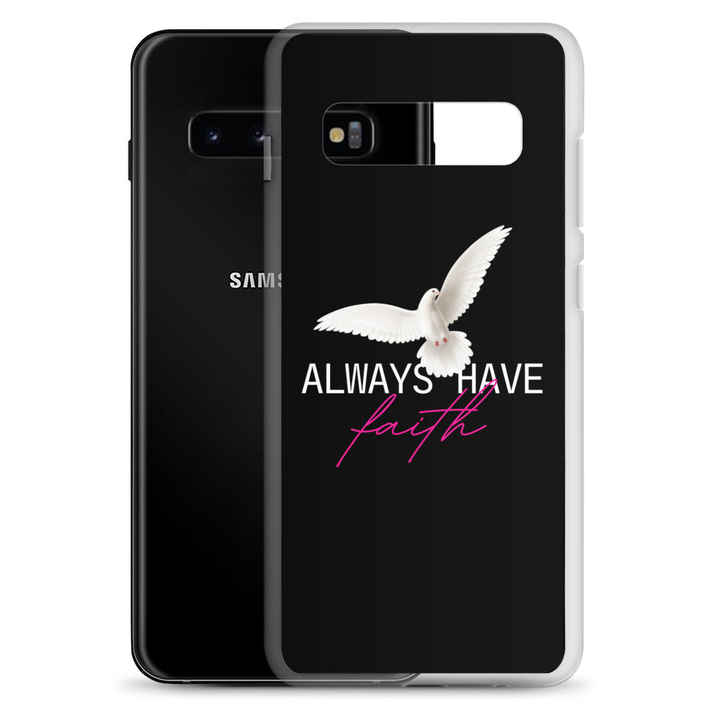 Samsung Case - Always Have Faith