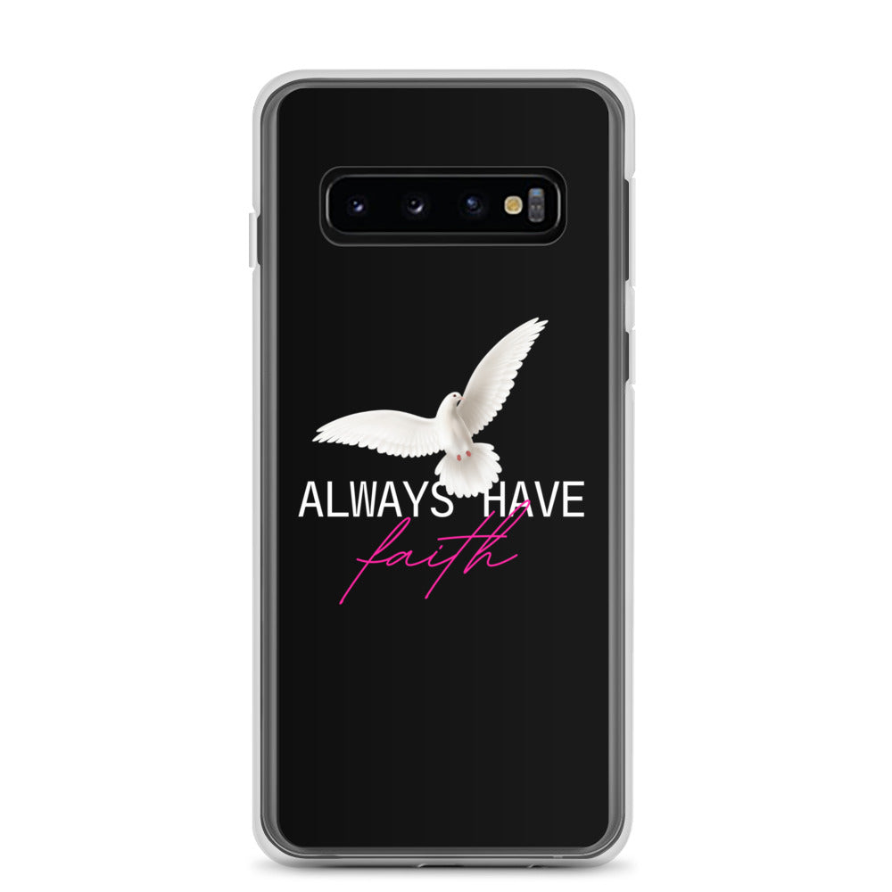 Samsung Case - Always Have Faith