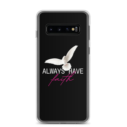 Samsung Case - Always Have Faith