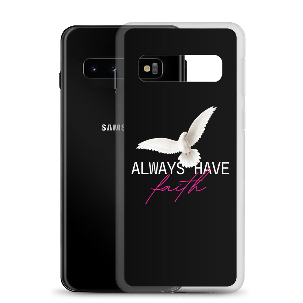 Samsung Case - Always Have Faith