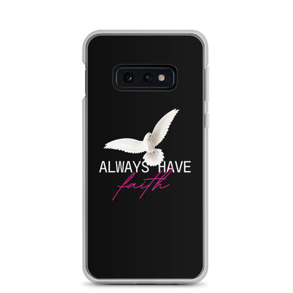 Samsung Case - Always Have Faith