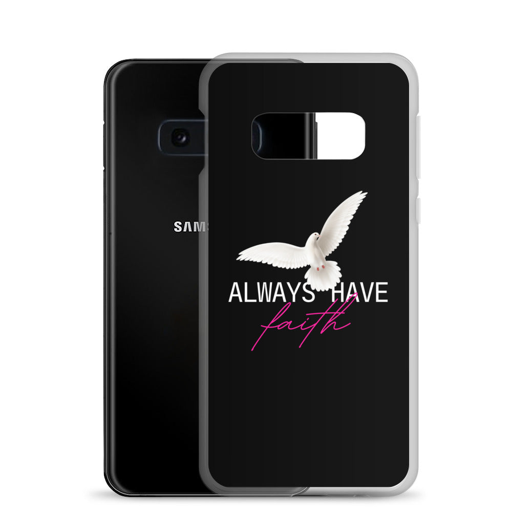 Samsung Case - Always Have Faith