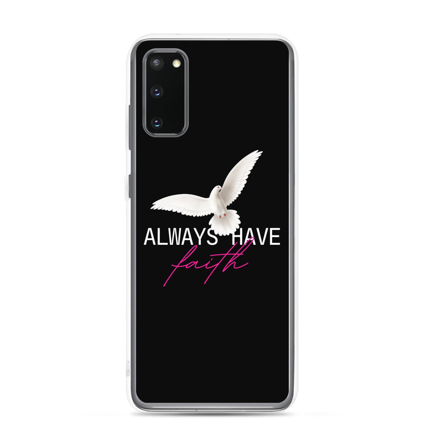 Samsung Case - Always Have Faith