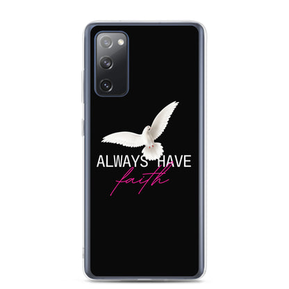 Samsung Case - Always Have Faith