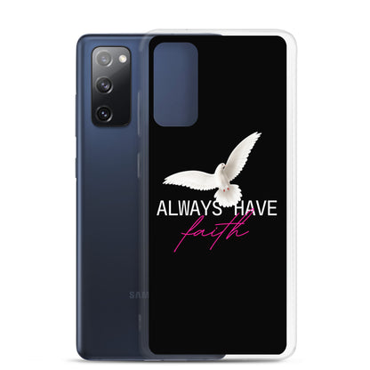 Samsung Case - Always Have Faith