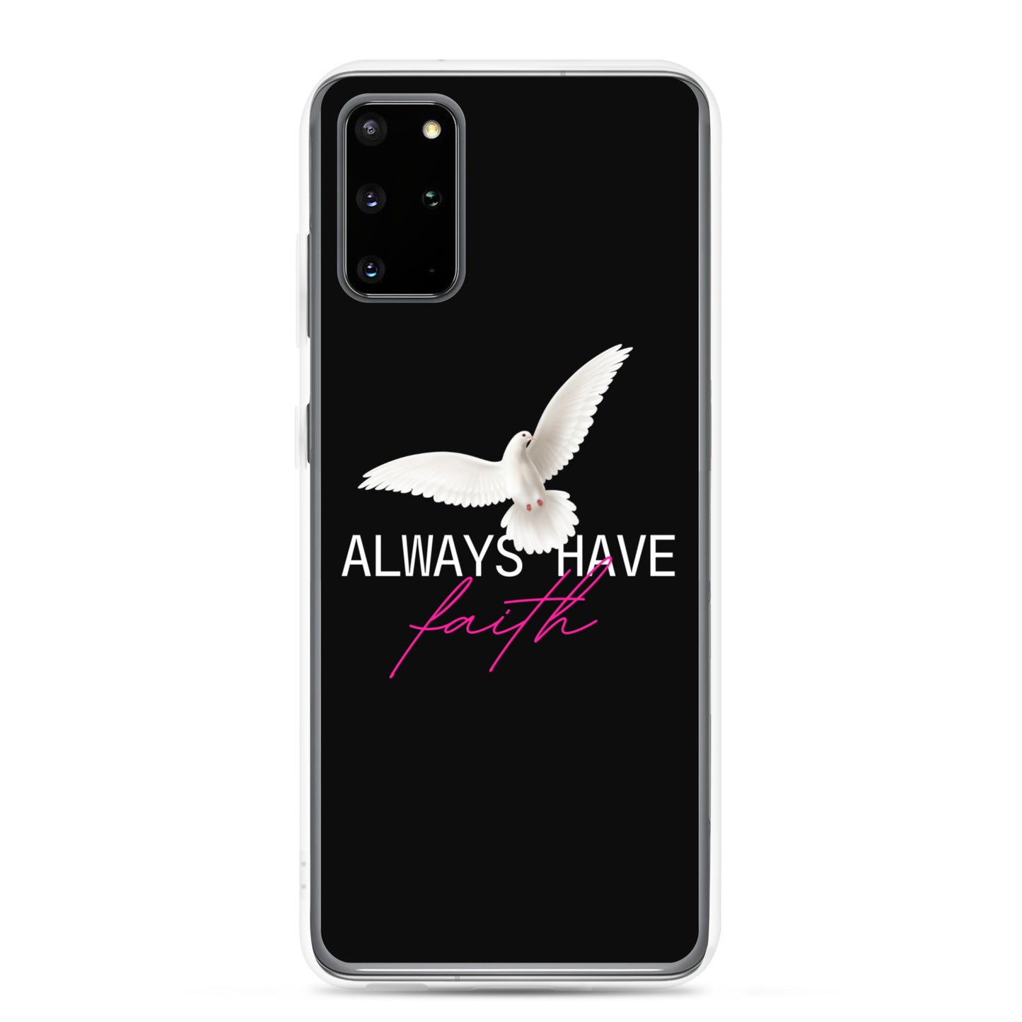 Samsung Case - Always Have Faith