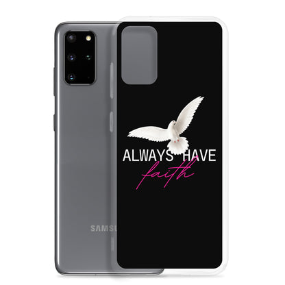 Samsung Case - Always Have Faith