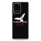 Samsung Case - Always Have Faith