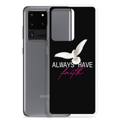 Samsung Case - Always Have Faith