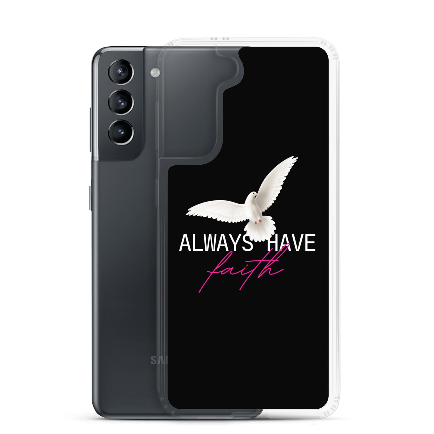 Samsung Case - Always Have Faith