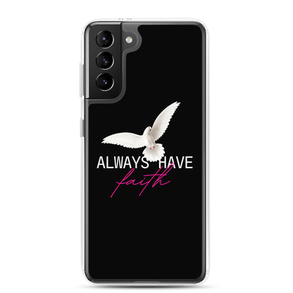 Samsung Case - Always Have Faith