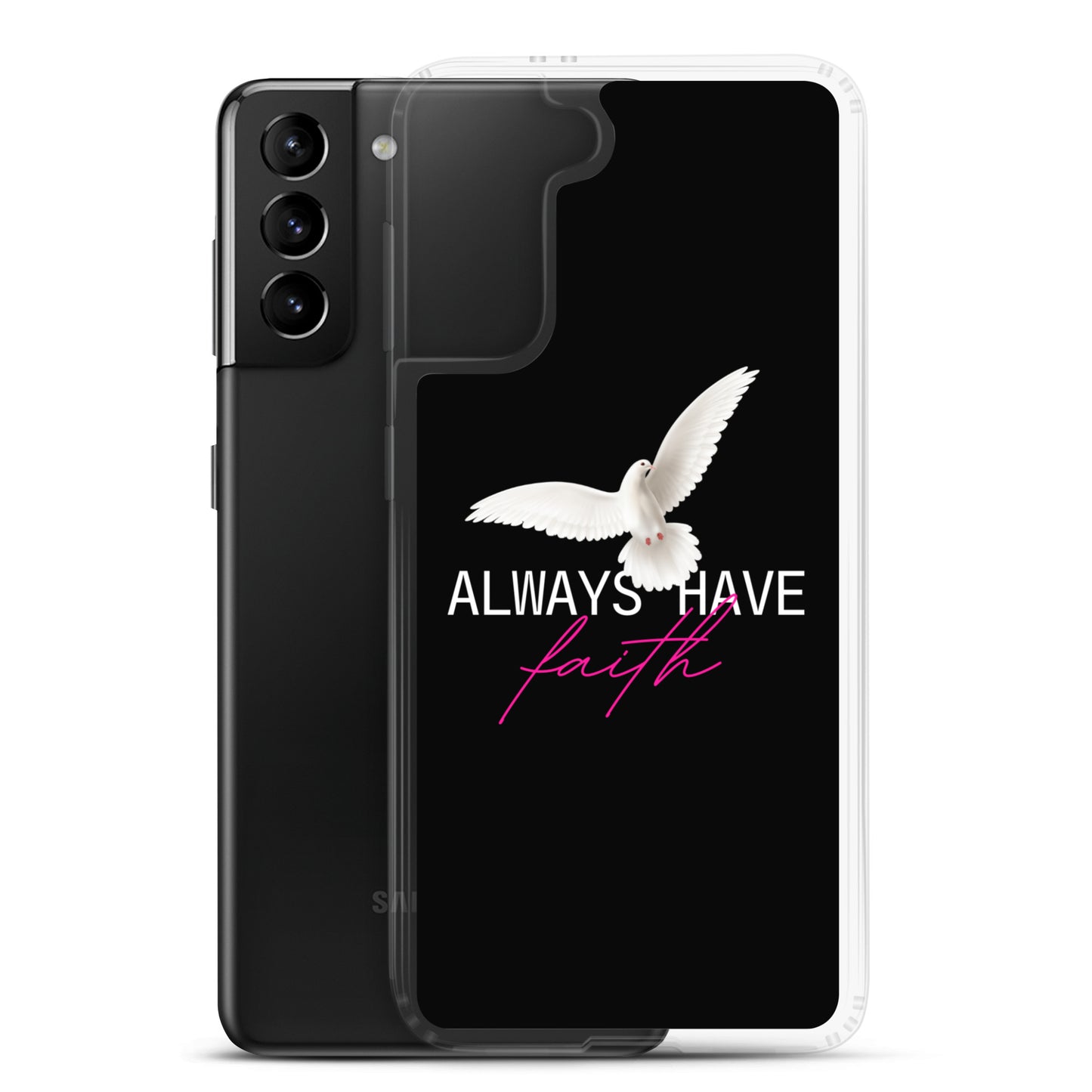 Samsung Case - Always Have Faith