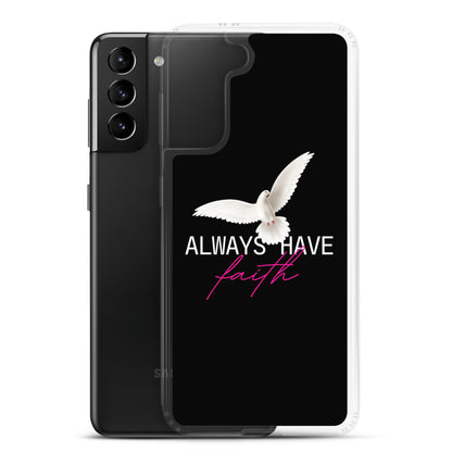 Samsung Case - Always Have Faith