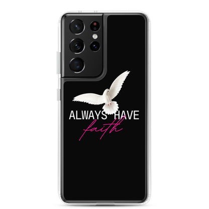 Samsung Case - Always Have Faith