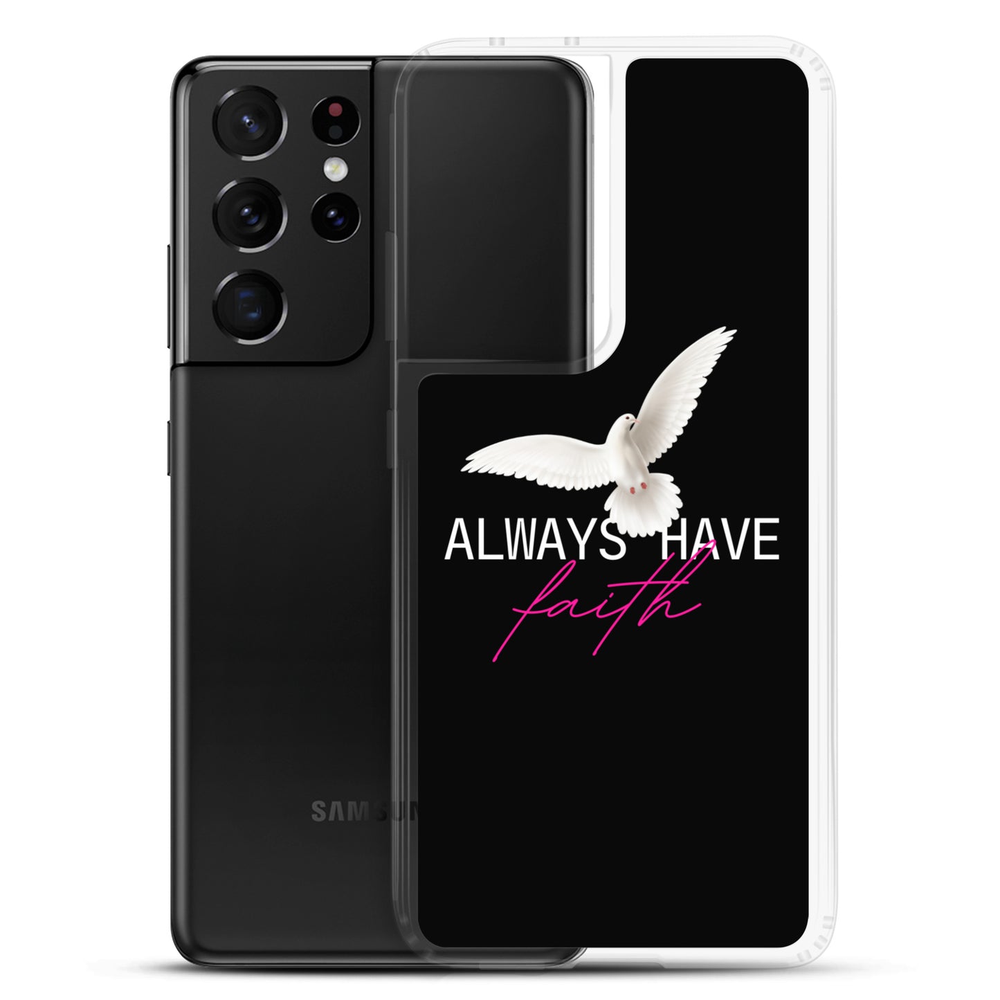 Samsung Case - Always Have Faith